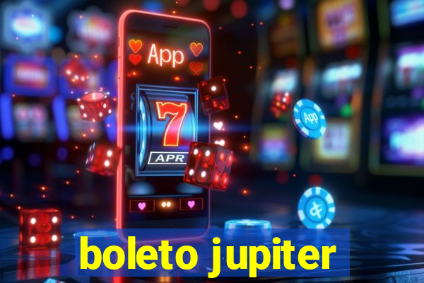 boleto jupiter